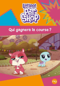 Littlest Pet Shop Tome 3 : Qui gagnera la course ? - Fernandez Pascaline