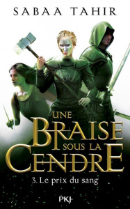 Une braise sous la cendre Tome 3 : Le prix du sang - Tahir Sabaa ; François Guillaume ; Boterf Anne-Emm