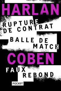 Rupture de contrat ; Balle de match ; Faux rebond. Edition collector - Coben Harlan ; Leconte Martine
