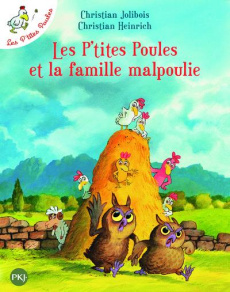 Les P'tites Poules Tome 16 : Les P'tites Poules et la famille malpoulie - Jolibois Christian ; Heinrich Christian