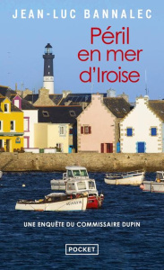 Une enquête du commissaire Dupin : Péril en mer d'Iroise - Bannalec Jean-Luc ; Fontaine Nadine