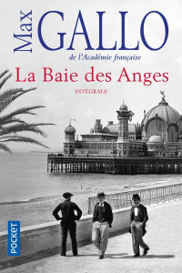 La Baie des Anges Intégrale : La Baie des Anges ; Le Palais des Fêtes ; La Promenade des Anglais - Gallo Max