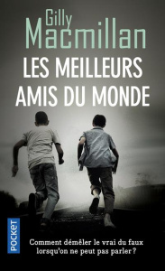 Les meilleurs amis du monde - MacMillan Gilly ; Smith Françoise