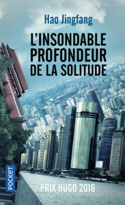 L'insondable profondeur de la solitude - Hao Jingfang ; Vallet Michel