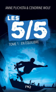 Les 5/5 Tome 1 : En équilibre - Plichota Anne ; Wolf Cendrine