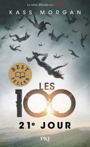 Les 100 Tome 2 : 21e jour - Morgan Kass ; Le Roy Fabien