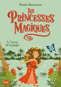Les princesses magiques Tome 7 : Le trésor de la jungle - Harrison Paula ; Fiore Faustina
