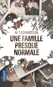 Une famille presque normale - Edvardsson M. T. ; Cassaigne Rémi