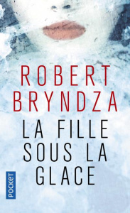 La fille sous la glace - Bryndza Robert ; Roland Véronique