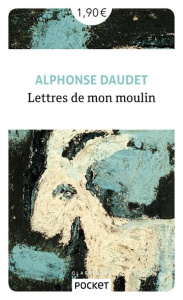 Lettres de mon moulin - Daudet Alphonse