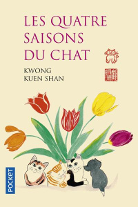 Les quatre saisons du chat - Kwong Kuen Shan ; Beury Maryline