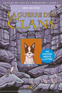 La Guerre des clans : Le clan du Ciel et l'étranger Tome 1 : Sauvetage - Hunter Erin ; Jolley Dan ; Hudson Don ; Carlier Au