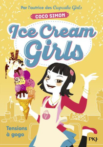 Ice Cream Girls Tome 2 : Tensions à gogo - Simon Coco ; Bouchareine Christine