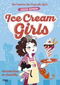 Ice Cream Girls Tome 3 : Moustaches et chantilly - Simon Coco ; Bouchareine Christine