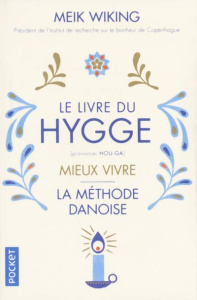 Le livre du hygge. Mieux vivre : la méthode danoise - Wiking Meik ; McGuinness Marion