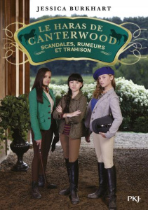 Le haras de Canterwood Tome 11 : Scandales, rumeurs et trahison - Burkhart Jessica ; Bouchareine Christine