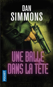 Une enquête de Joe Kurtz Tome 3 : Une balle dans la tête - Simmons Dan ; Abadia Guy