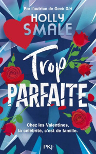 Les Valentines Tome 2 : Trop parfaite - Smale Holly ; Rosson Christophe