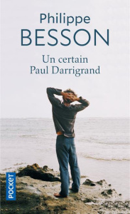 Un certain Paul Darrigrand - Besson Philippe