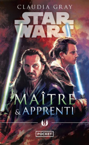Star Wars. Maître & apprenti - Gray Claudia ; Demoulin Axelle ; Ancion Nicolas