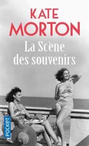 La scène des souvenirs - Morton Kate ; Homassel Anne-Sylvie