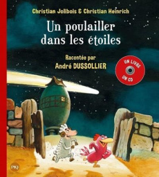 Les P'tites Poules : Un poulailler dans les étoiles. Avec 1 CD audio - Jolibois Christian ; Heinrich Christian ; Dussolli