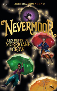 Nevermoor Tome 1 : Les défis de Morrigane Crow. Edition collector - Townsend Jessica ; Lê Juliette