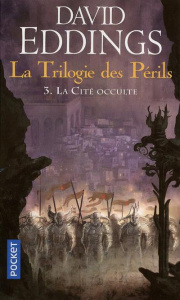 La trilogie des périls Tome 3 : La Cité Occulte - Eddings David ; Haas Dominique