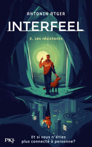 Interfeel Tome 2 : Les résistants - Atger Antonin