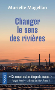 Changer le sens des rivières - Magellan Murielle