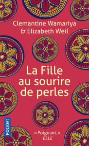 La fille au sourire de perles. Une histoire de guerre et de la vie après - Wamariya Clemantine ; Weil Elizabeth ; Groleau Jul
