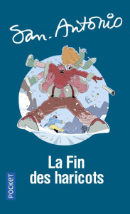 La fin des haricots - SAN-ANTONIO