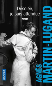 Désolée, je suis attendue - Martin-Lugand Agnès
