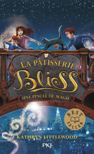 La pâtisserie Bliss Tome 2 : Une pincée de magie - Littlewood Kathryn ; Lê Juliette