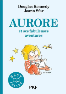 LES FABULEUSES AVENTURES D'AURORE - AURORE ET SES FABULEUSES AVENTURES - TOME 01 - KENNEDY/SFAR