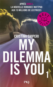 My dilemma is you Tome 1 - Chiperi Cristina ; Nédélec-Courtès Nathalie