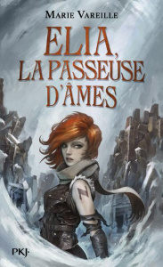 Elia, la passeuse d'âmes Tome 1 - Vareille Marie