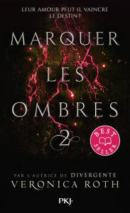 Marquer les ombres Tome 2 - Roth Veronica ; Delcourt Anne