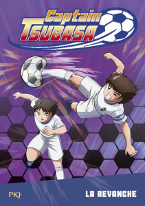 Captain Tsubasa Tome 5 : La revanche - Leydier Michel ; Takahashi Yoichi