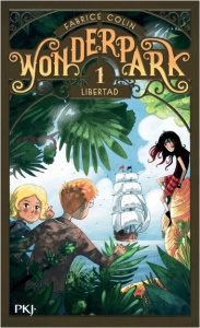 Wonderpark Tome 1 : Libertad - Colin Fabrice ; Brivet Antoine