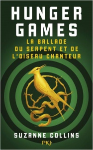 Hunger Games : La ballade du serpent et de l'oiseau chanteur - Collins Suzanne ; Fournier Guillaume