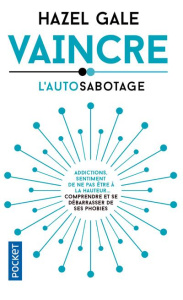 Vaincre l'autosabotage - Gale Hazel
