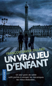 Un vrai jeu d'enfant - Dillard François-Xavier