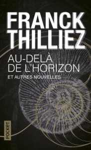 Au-delà de l'horizon et autres nouvelles - Thilliez Franck