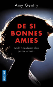 De si bonnes amies - Gentry Amy ; Vidallet Fabienne