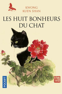 Les 8 bonheurs du chat - Kwong Kuen Shan ; Beury Maryline