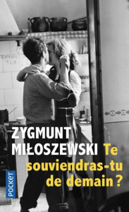 Te souviendras-tu de demain ? - Miloszewski Zygmunt