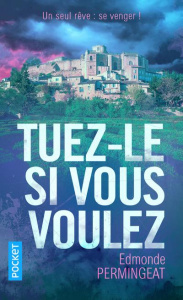 Tuez-le si vous voulez - Permingeat Edmonde