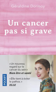 Un cancer pas si grave - Dormoy Géraldine