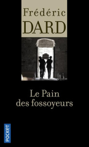 Le pain des fossoyeurs - Dard Frédéric
